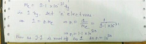 The mass of the electron is given 9.1 × 10^-31 kg . Find the order of magnitude of the number of ...