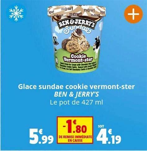 Promo Glace Sundae Cookie Vermont-ster Ben & Jerry's chez Coccinelle Supermarché - iCatalogue.fr