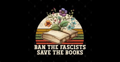 Ban The Fascists Save The Books Anti fascist ban fascists not books ...