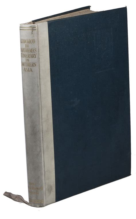 The itinerary of Ludovico di Varthema of Bologna from 1502 to 1508 as translated from the ...