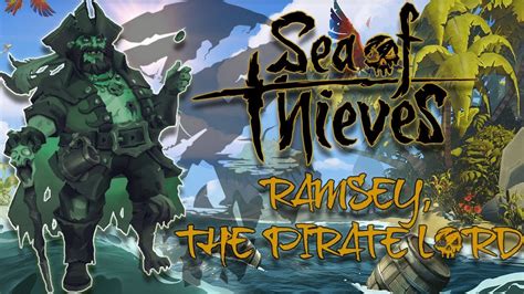 Sea of Thieves Lore | Ramsey, The Pirate Lord - YouTube