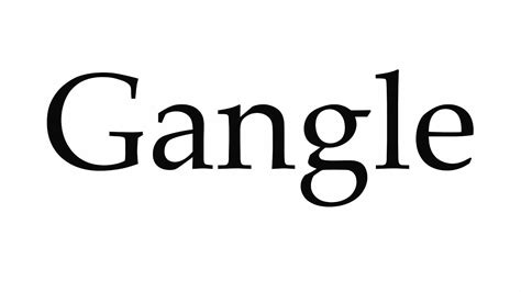 How to Pronounce Gangle - YouTube