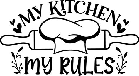 My kitchen, my rules, chef hat and rolling pin, funny kitchen wall decor - free svg file for ...