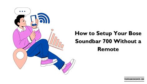 How to Setup Your Bose Soundbar 700 Without a Remote | Your Own Consumer