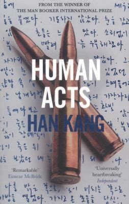 Human Acts : a novel / Han Kang. | Han kang, Acting, Human