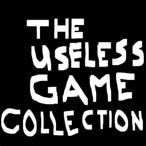 The Useless Game Collection by DefinitelyNOTStefan