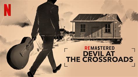 ReMastered: Devil at the Crossroads (2019) - Netflix | Flixable