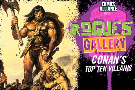 Rogues' Gallery: Conan The Barbarian's Top Ten Villains