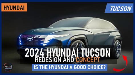 2024 Hyundai Tucson Redesign Is The Hyundai Tucson A Good Choice - New Car Release Date