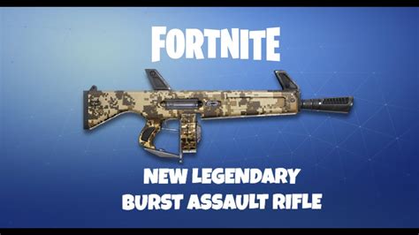 FORTNITE BATTLE ROYALE NEW LEGENDARY BURST ASSAULT RIFLE - YouTube