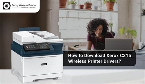 How to Download Xerox C315 Wireless Printer Drivers? | by Setup Wireless Printer | Medium