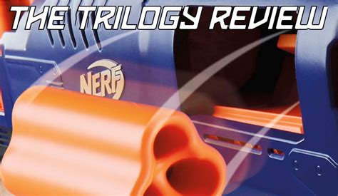 Nerf N-Strike Elite Trilogy Review | Blaster Hub