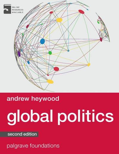 Global Politics - Andrew Heywood - Palgrave Higher Education