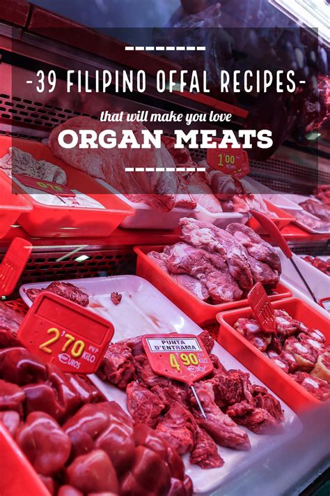 39 Filipino Offal Recipes that will make you love Organ Meats - Ang Sarap