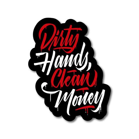 Dirty Hands Clean Money sticker - Motopro Graphics