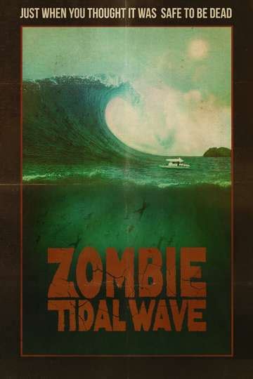 Zombie Tidal Wave (2019) - Movie | Moviefone