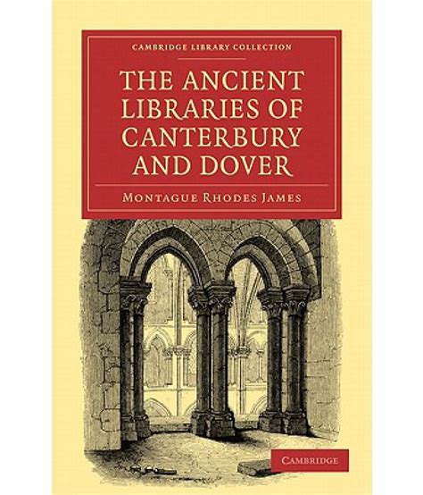 The Ancient Libraries of Canterbury and Dover: Buy The Ancient ...