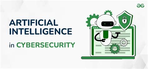 AI in Cybersecurity - Uses, Benefits and Challenges - GeeksforGeeks