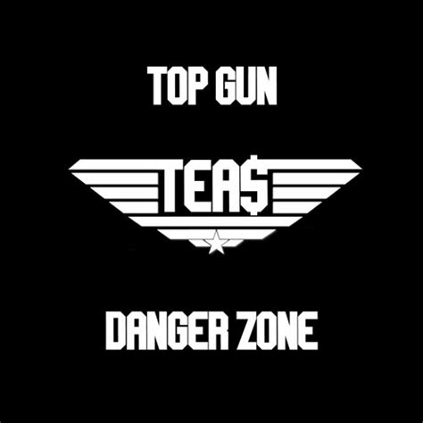 Stream Top Gun - Danger Zone (TEA$ Edit) by TEAS | Listen online for ...