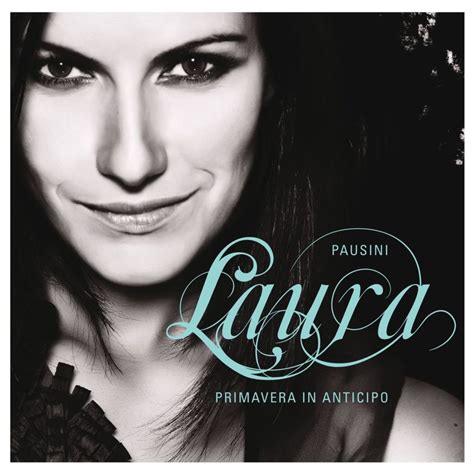 Laura Pausini - Primavera in anticipo Lyrics and Tracklist | Genius