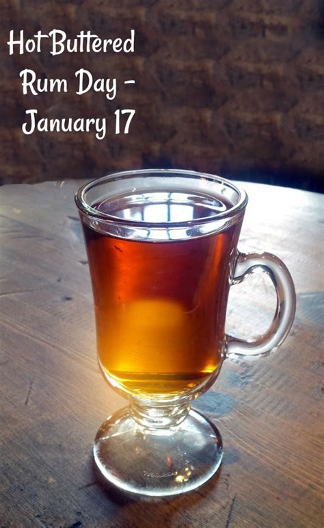 National Hot Buttered Rum Day - January 17 - Comforting Winter Drink