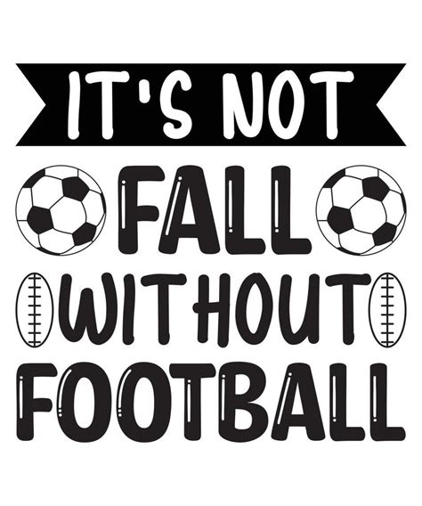 Football Quotes t shirt Design 10523394 Vector Art at Vecteezy