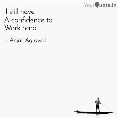 A confidence to Work har... | Quotes & Writings by ANJALI AGRAWAL ...