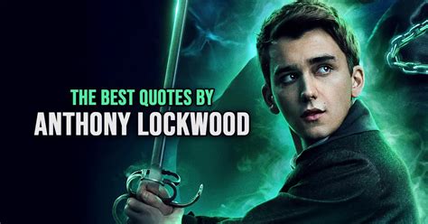 10+ Best 'Anthony Lockwood' Quotes | Scattered Quotes