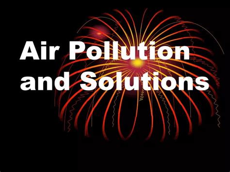 PPT - Air Pollution and Solutions PowerPoint Presentation, free download - ID:6185491