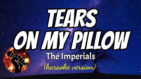 TEARS ON MY PILLOW - THE IMPERIALS (karaoke version) - YouTube