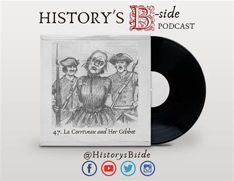 47 | La Corriveau and her Gibbet – History's B-Side