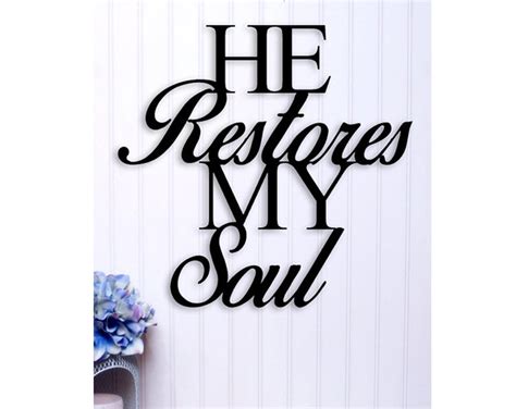 He Restores My Soul Bible Verse Metal Sign / Art | Etsy