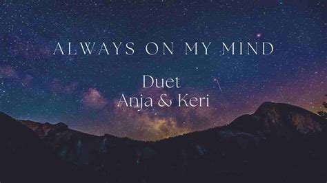 Always on My Mind (with lyrics) Cover by Anja & Keri - YouTube