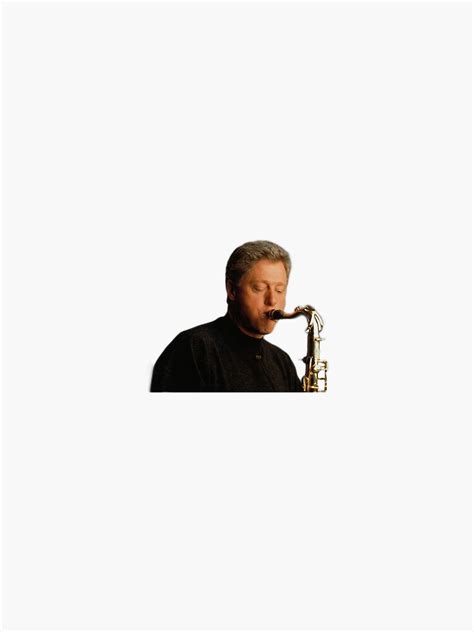 "Bill Clinton playing a saxophone " Sticker by ihtustnm | Redbubble