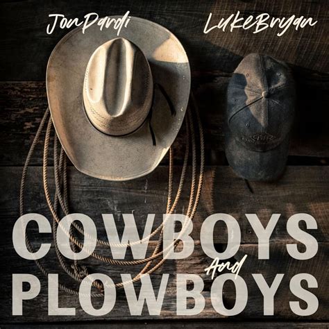 Jon Pardi & Luke Bryan – Cowboys and Plowboys Lyrics | Genius Lyrics