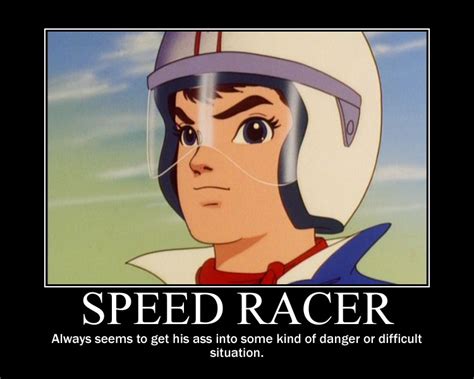 Speed Racer Motivational Poster by Mach-525 on DeviantArt