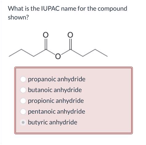 Solved What is the IUPAC name for the compound shown? | Chegg.com