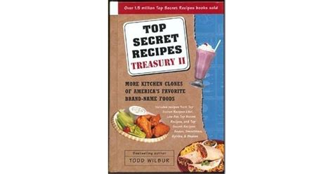 Top Secret Recipes Treasury II: More Kitchen Clones of America's Favorite Brand-Name Foods by ...