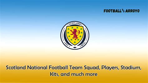 Scotland National Football Team 2023/2024 Squad, Players, Stadium, Kits ...