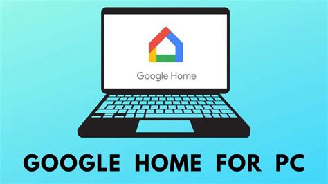 How To Connect Google Home App To Windows 10 PC