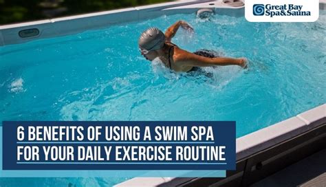 6 Benefits of Using a Swim Spa for Your Daily Exercise Routine | Great Bay Spa & Sauna