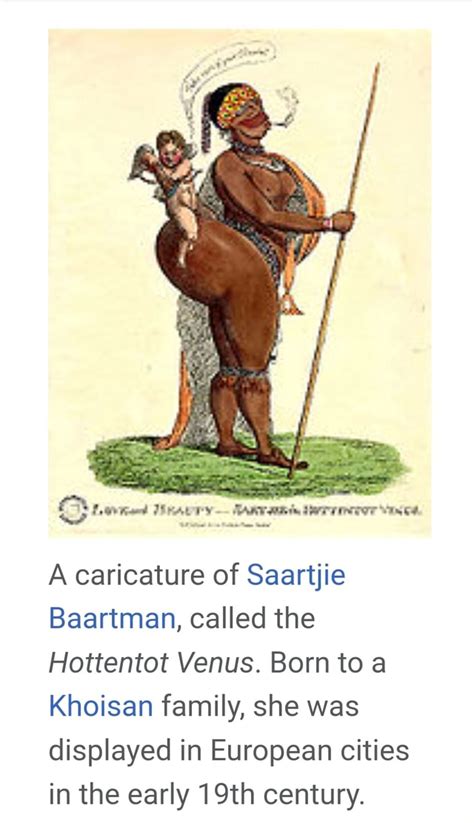 A caricature of Saartjie Baartman, called the Hottentot Venus. Born to Khoisan family, she was ...