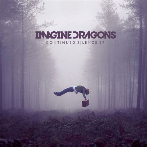 Imagine Dragons - Continued Silence | Imagine dragons, Imagine dragons ...