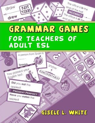 Grammar Games for Teachers of Adult ESL by Gisele White, Paperback | Barnes & Noble®