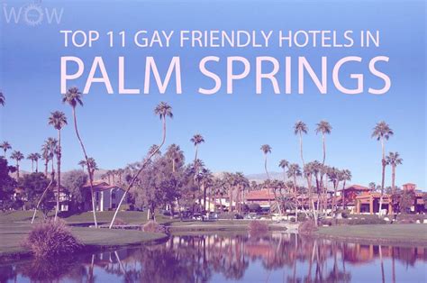 Top 11 Gay Friendly Hotels In Palm Springs 2024 - WOW Travel
