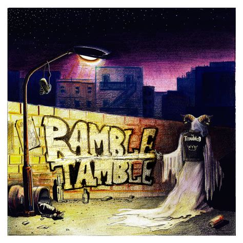 Ramble Tamble | The Troubled