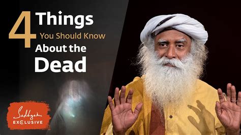 4 Things You Should Know About the Dead - Sadhguru Exclusive - YouTube