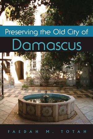 Preserving the Old City of Damascus – Syracuse University Press