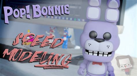 Pop! Bonnie modeling timelapse by Capt4inSalty on DeviantArt