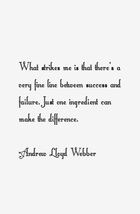 Andrew Lloyd Webber Quotes & Sayings